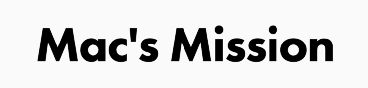 Mac’s Mission